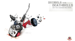 Decibels V/S Deathbells, DOn't play loud muisc while driving