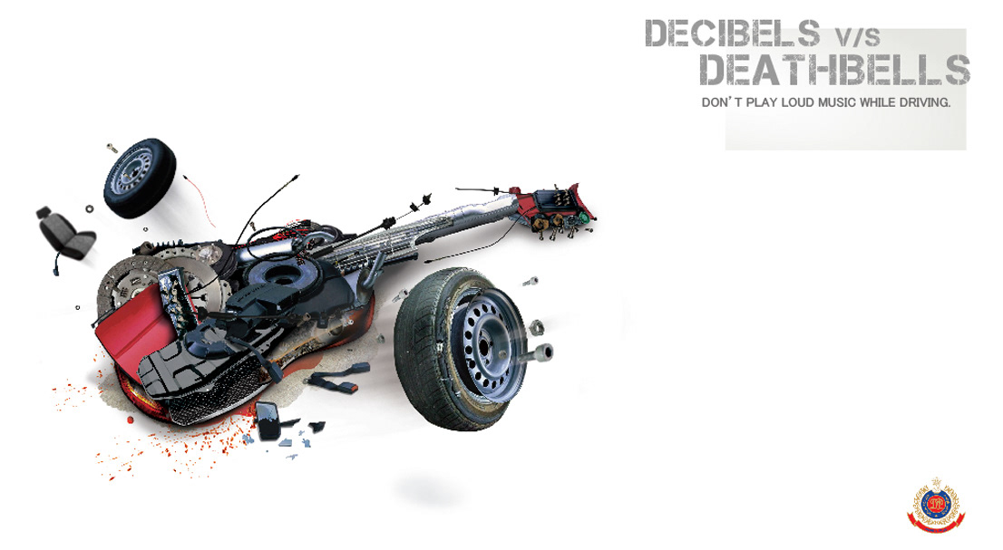Decibels V/S Deathbells, DOn't play loud muisc while driving